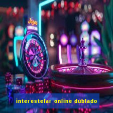 interestelar online dublado